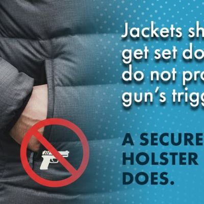 A person puts their hand in the pocket of a black jacket. Beside them, text reads: Jackets shift, get set down, and do not protect your gun’s trigger. A secure holster does. A no-gun symbol is also shown.
