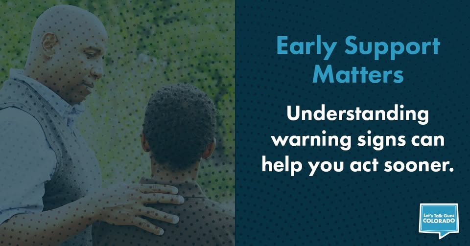 A man gently rests his hand on a childs shoulder outdoors. Text reads: Early Support Matters. Understanding warning signs can help you act sooner. A blue speech bubble with Lets Talk Colorado appears in the corner.