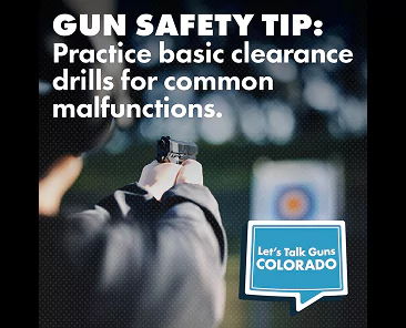 A person aiming a handgun at a target, with text reading: GUN SAFETY TIP: Practice basic clearance drills for common malfunctions. and a Lets Talk Guns Colorado logo.