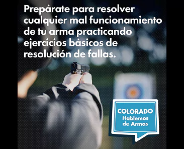 A person aiming a handgun at a target with Spanish text that reads: Prepárate para resolver cualquier mal funcionamiento de tu arma practicando ejercicios básicos de resolución de fallas, and a Colorado Hablemos de Armas logo.