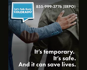 One person places a supportive hand on anothers shoulder. Text reads: Lets Talk Guns Colorado, 855-999-3776 (ERPO), and Its temporary. Its safe. And it can save lives.