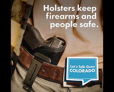 A handgun secured in an inside-the-waistband holster on a belt, with the text Holsters keep firearms and people safe and a Lets Talk Guns COLORADO logo.