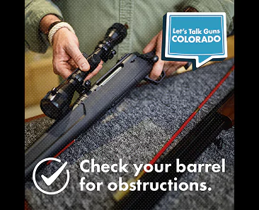 Hands holding a rifle with a scope, overlaid with text that reads Lets Talk Guns COLORADO and Check your barrel for obstructions.