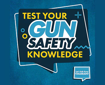 Graphic reading Test your gun safety knowledge with the logo Lets Talk Guns Colorado at the bottom right.