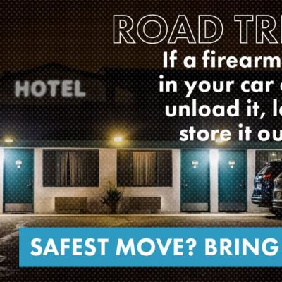 Public service announcement titled Road Trip Tip advising travelers to unload, lock, and store firearms out of sight if left in a vehicle overnight, with the recommendation to bring them inside.