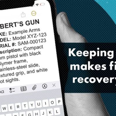 A hand holds a smartphone displaying a note with detailed information about a firearm, next to text that reads, “Keeping records makes firearm recovery easier.”