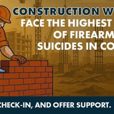 Illustration of a construction worker laying bricks with the text: Construction workers face the highest number of firearm related suicides in Colorado. Call, visit, check-in, and offer support.