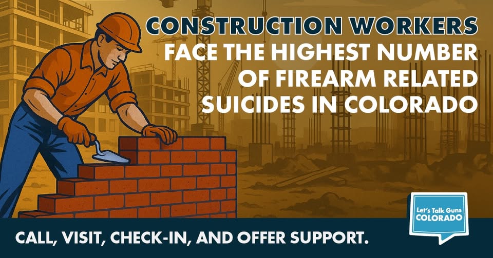 Illustration of a construction worker laying bricks with the text: Construction workers face the highest number of firearm related suicides in Colorado. Call, visit, check-in, and offer support.