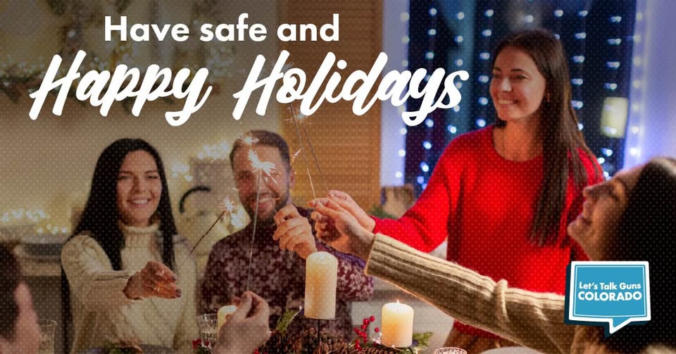 Four people holding sparklers at a holiday table with the text Have safe and Happy Holidays and a Lets Talk Guns Colorado logo.