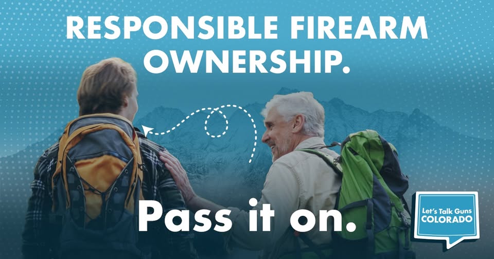 An older man with a backpack rests a hand on a younger mans shoulder in front of a mountain range, with the text RESPONSIBLE FIREARM OWNERSHIP. Pass it on. and a Lets Talk Guns COLORADO logo.